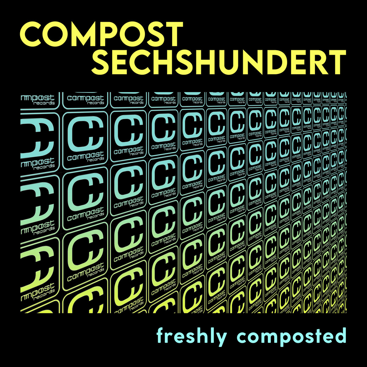 VA - Compost Sechshundert - Freshly Composted [CPT6003]